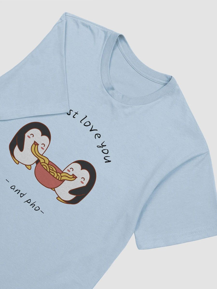 I Love You and Pho T Shirt product image (3)