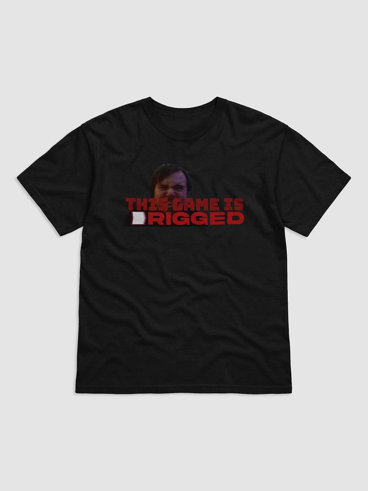 This game is rigged (with image) AnthonyDayTV Shirt! product image (1)