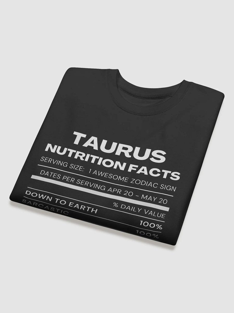 Taurus Nutrition Facts Sweatshirt product image (4)