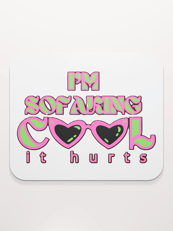 I'M SOFAKING COOL IT HURTS product image (2)
