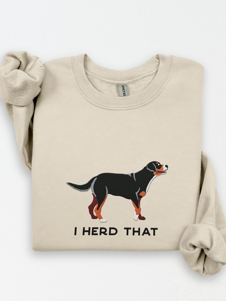 I Herd That Sweatshirt (Embroidered) of a Greater Swiss Mountain Dog product image (1)