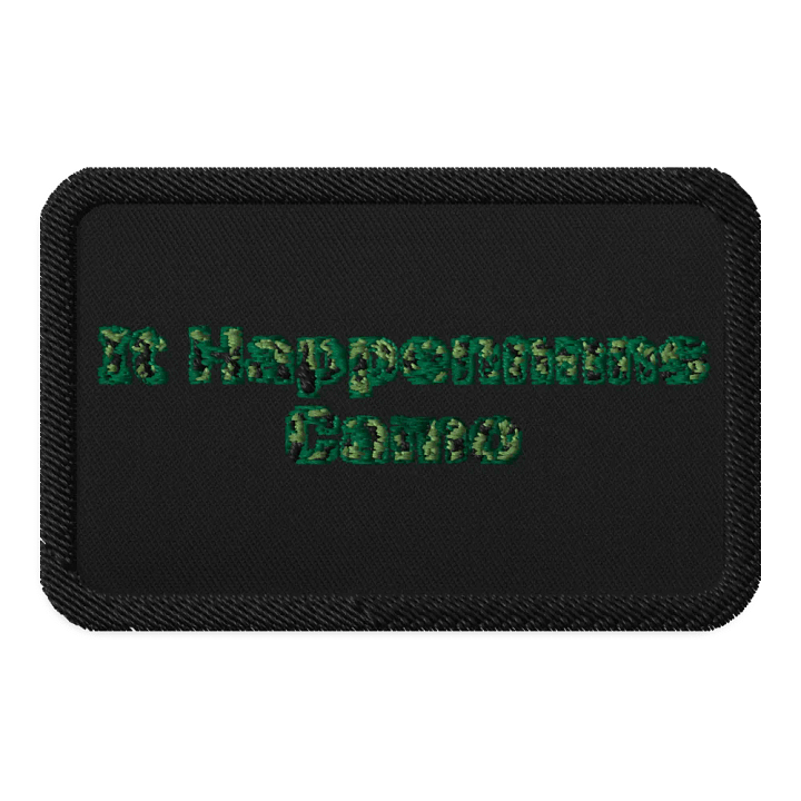 Patches - Embroidered - It Happennnns Camo product image (1)