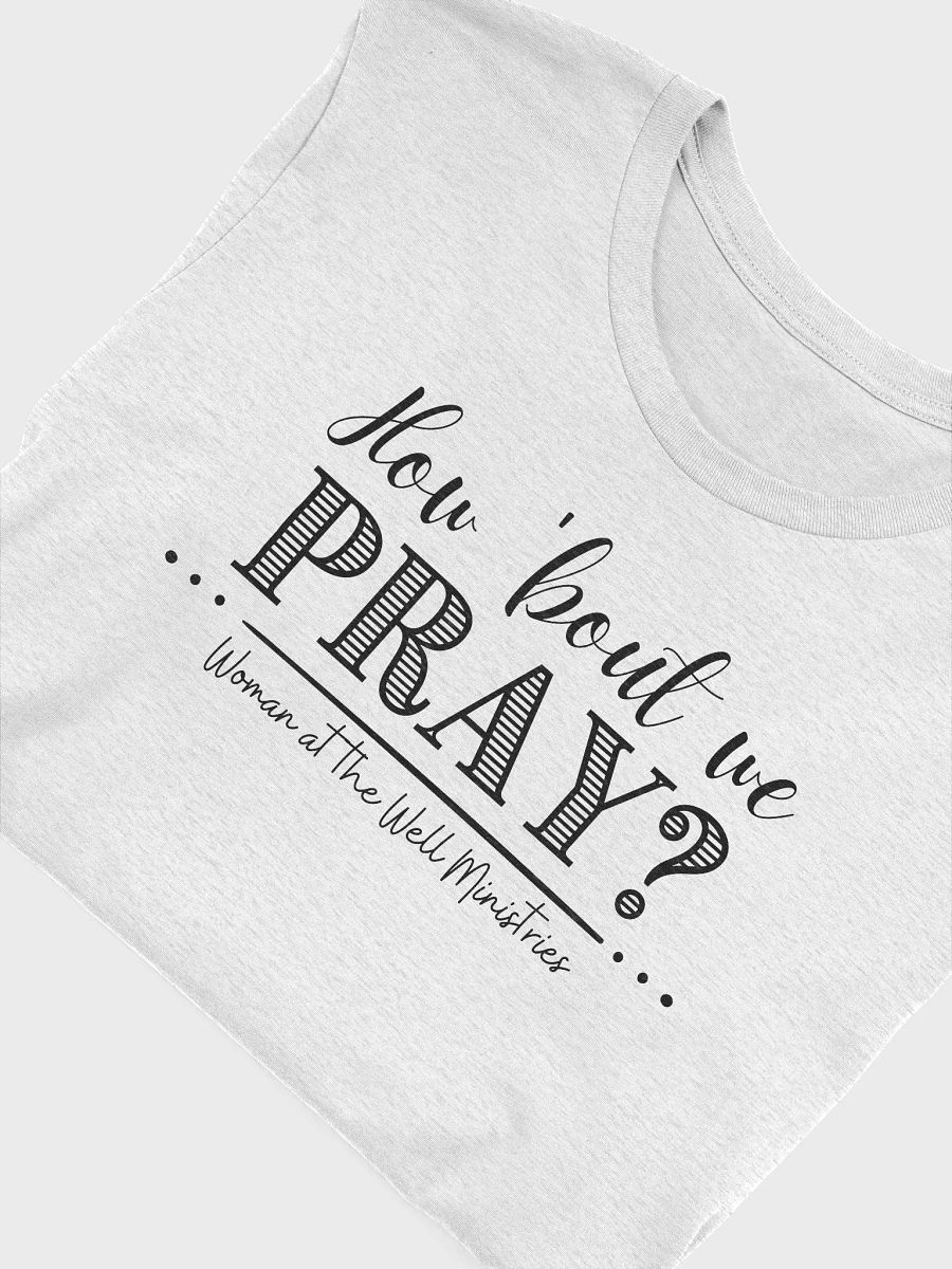 How 'bout we pray? T-Shirt product image (36)