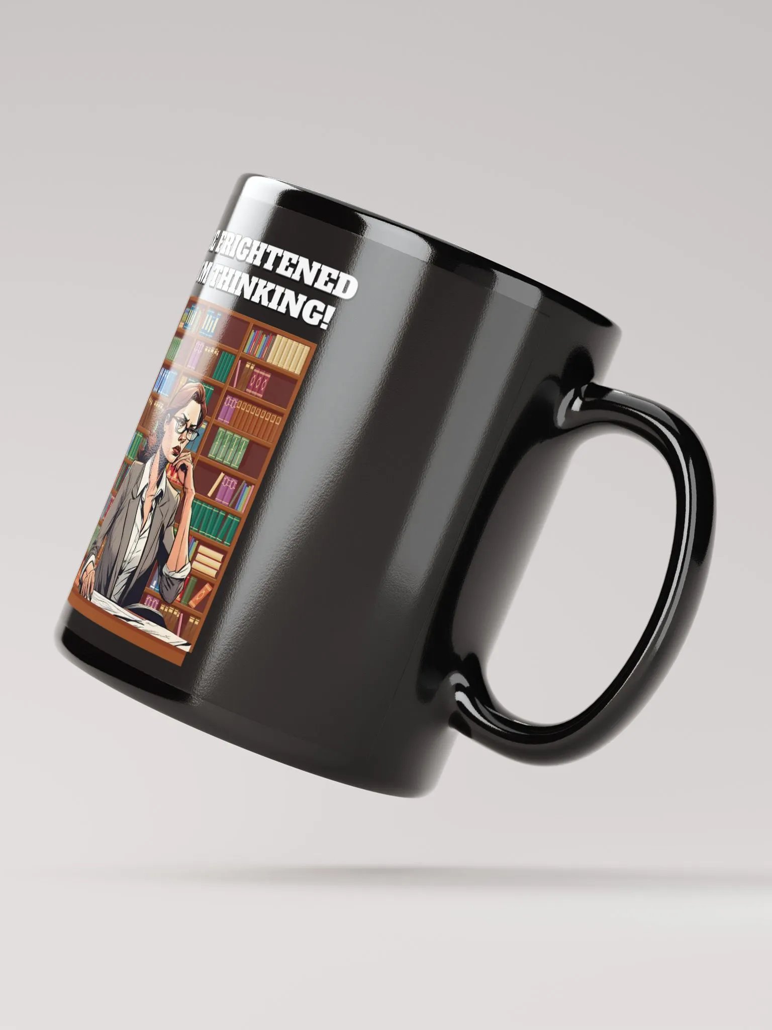 Be Frightened, I'm Thinking Women's Black Mug product image (3)