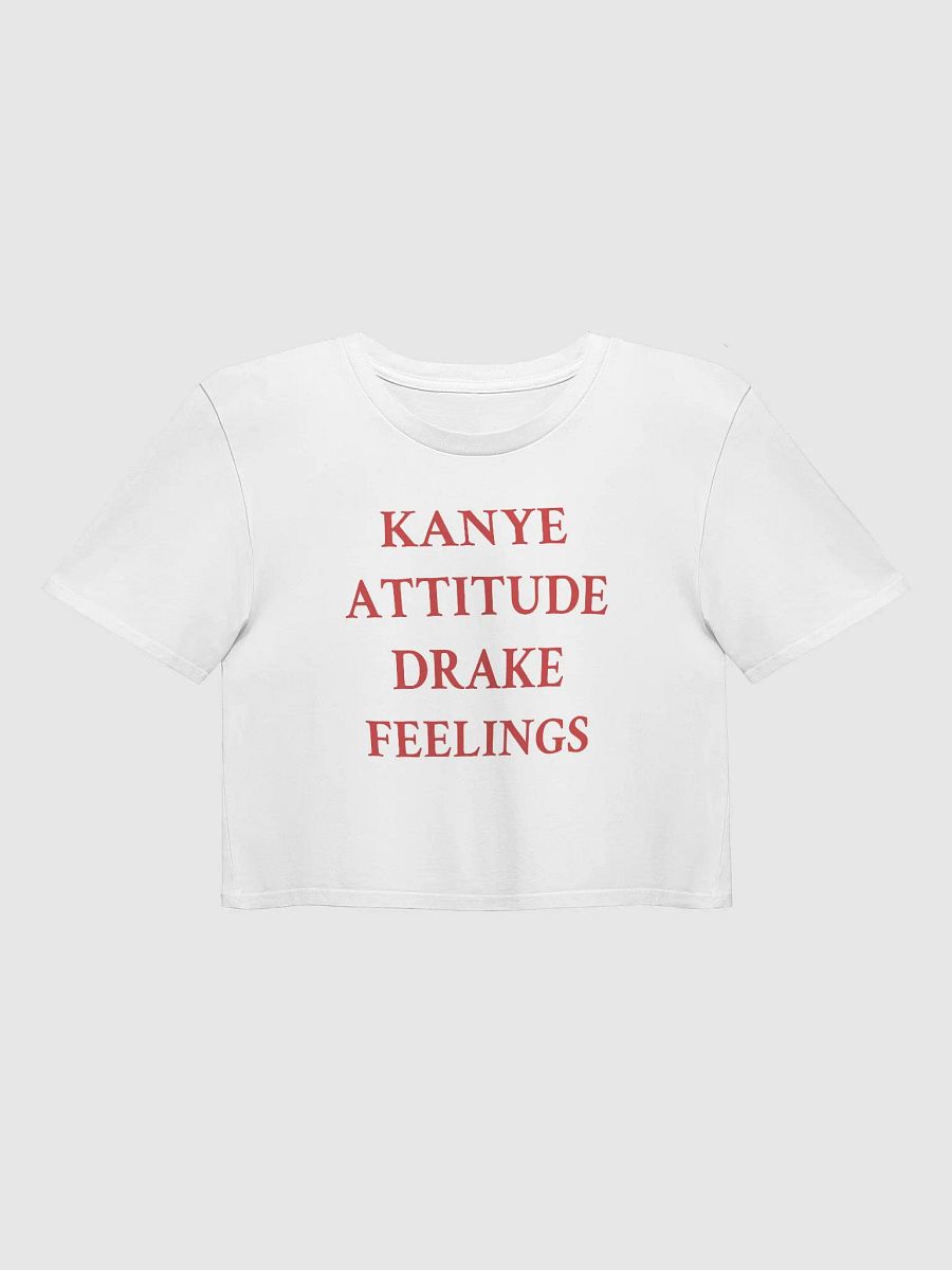 KANYE ATTITUDE DRAKE FEELINGS Crop Top product image (9)