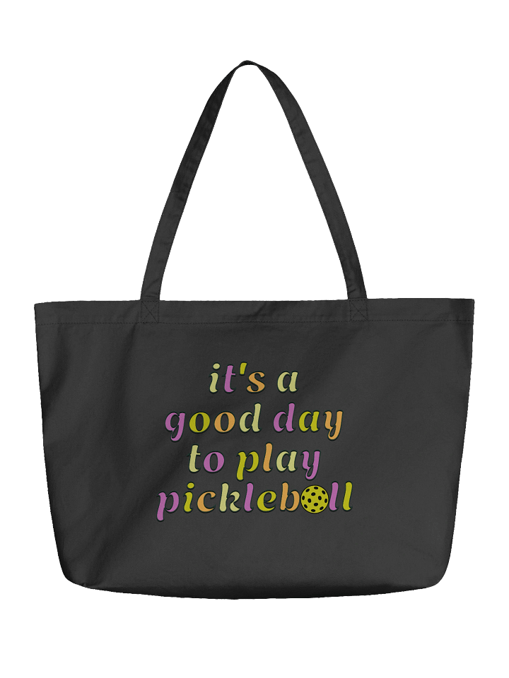 Its A Good Day To Play Pickleball Organic Tote product image (2)