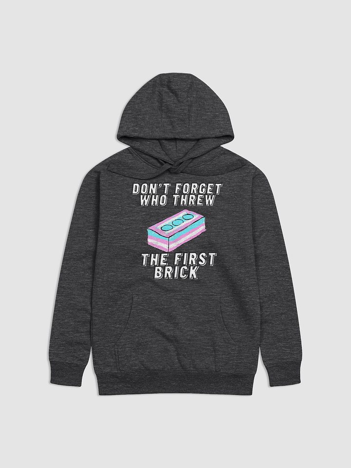 Don't Forget Who Threw the First Brick Hoodie product image (1)