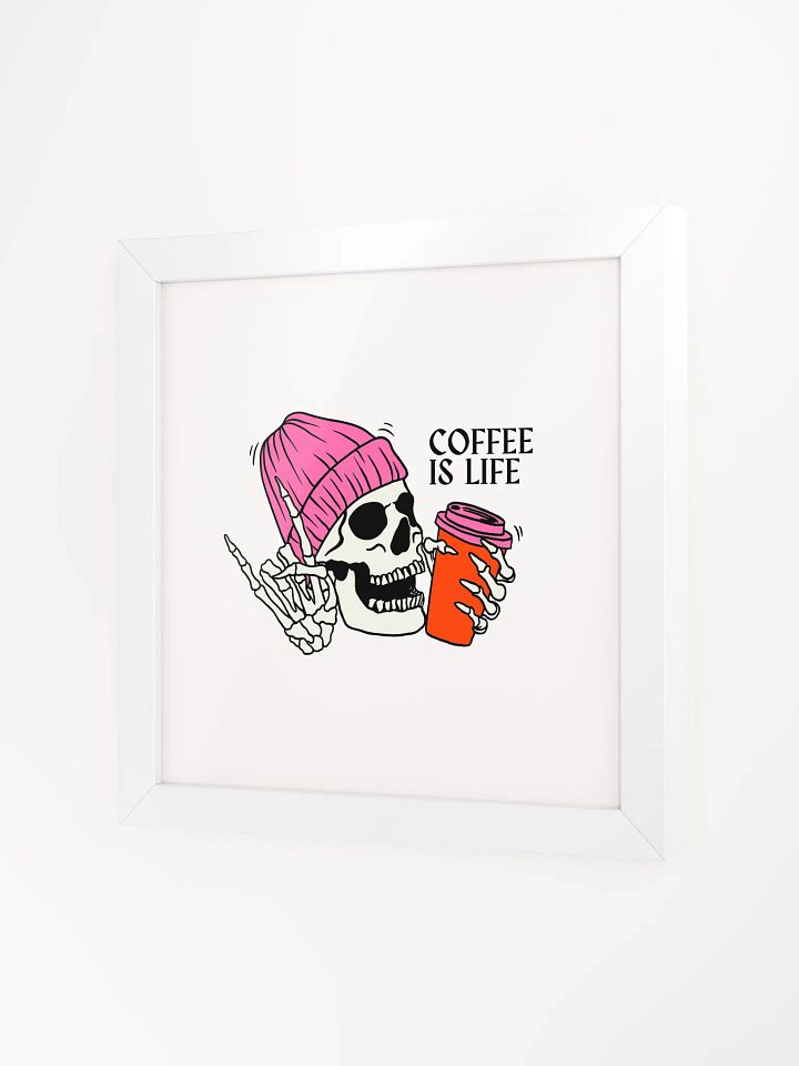 Coffee is Life Framed Print product image (2)