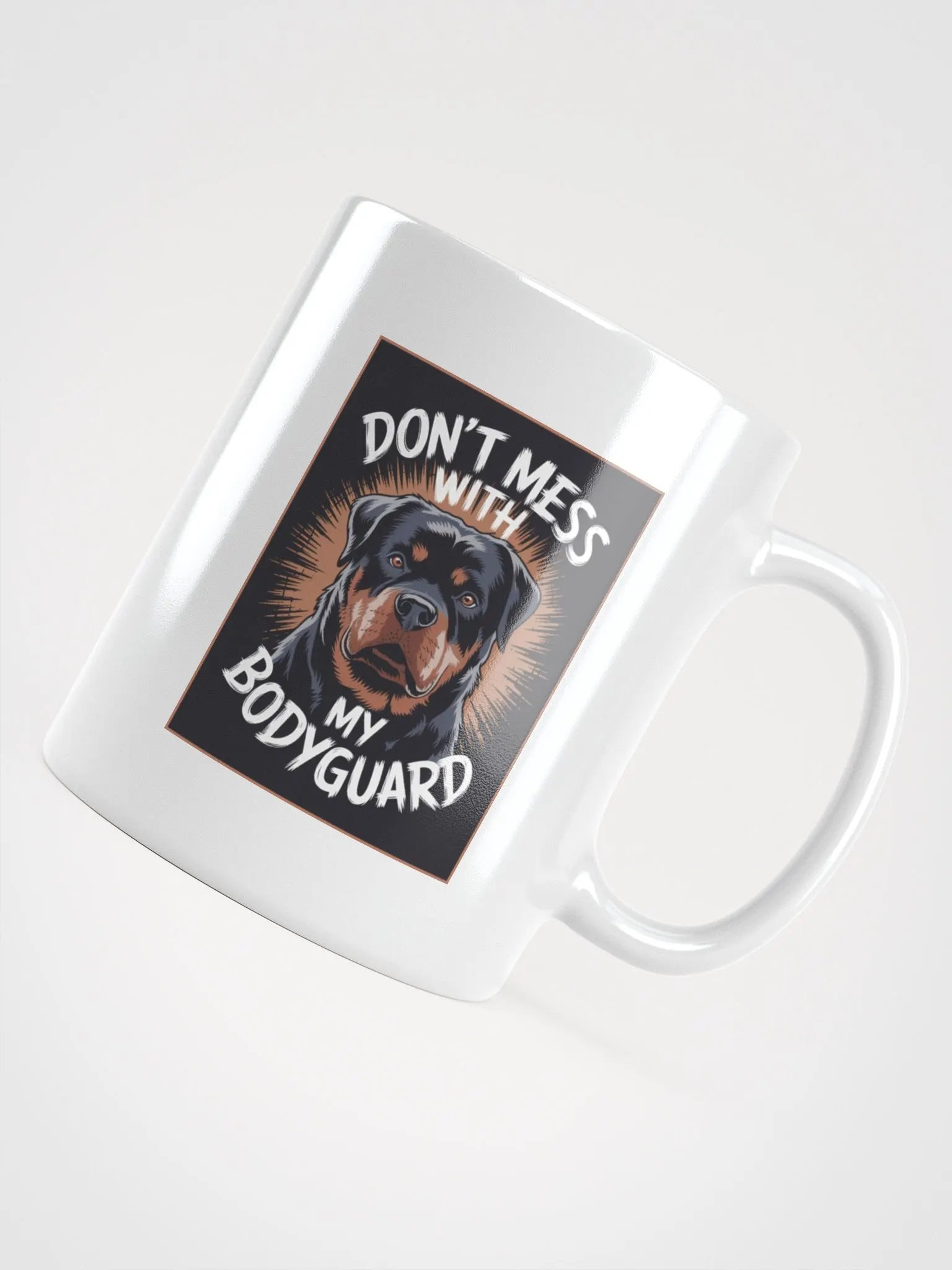 "DON'T MESS WITH MY BODYGUARD" Mug product image (4)