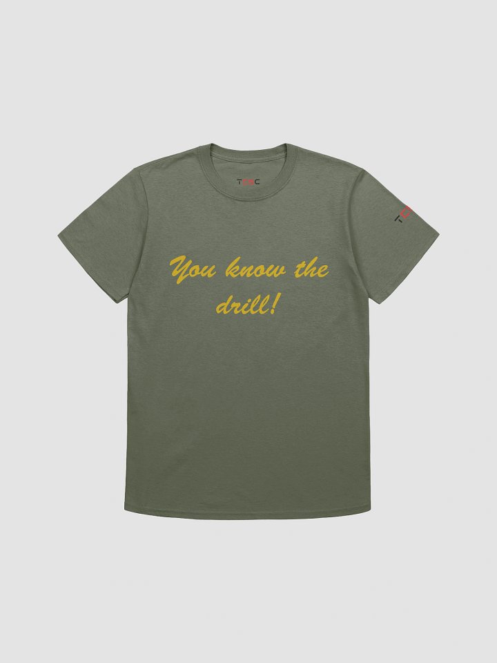 'You know the drill!' Printed Emblem Unisex T-Shirt (Military Green) product image (1)