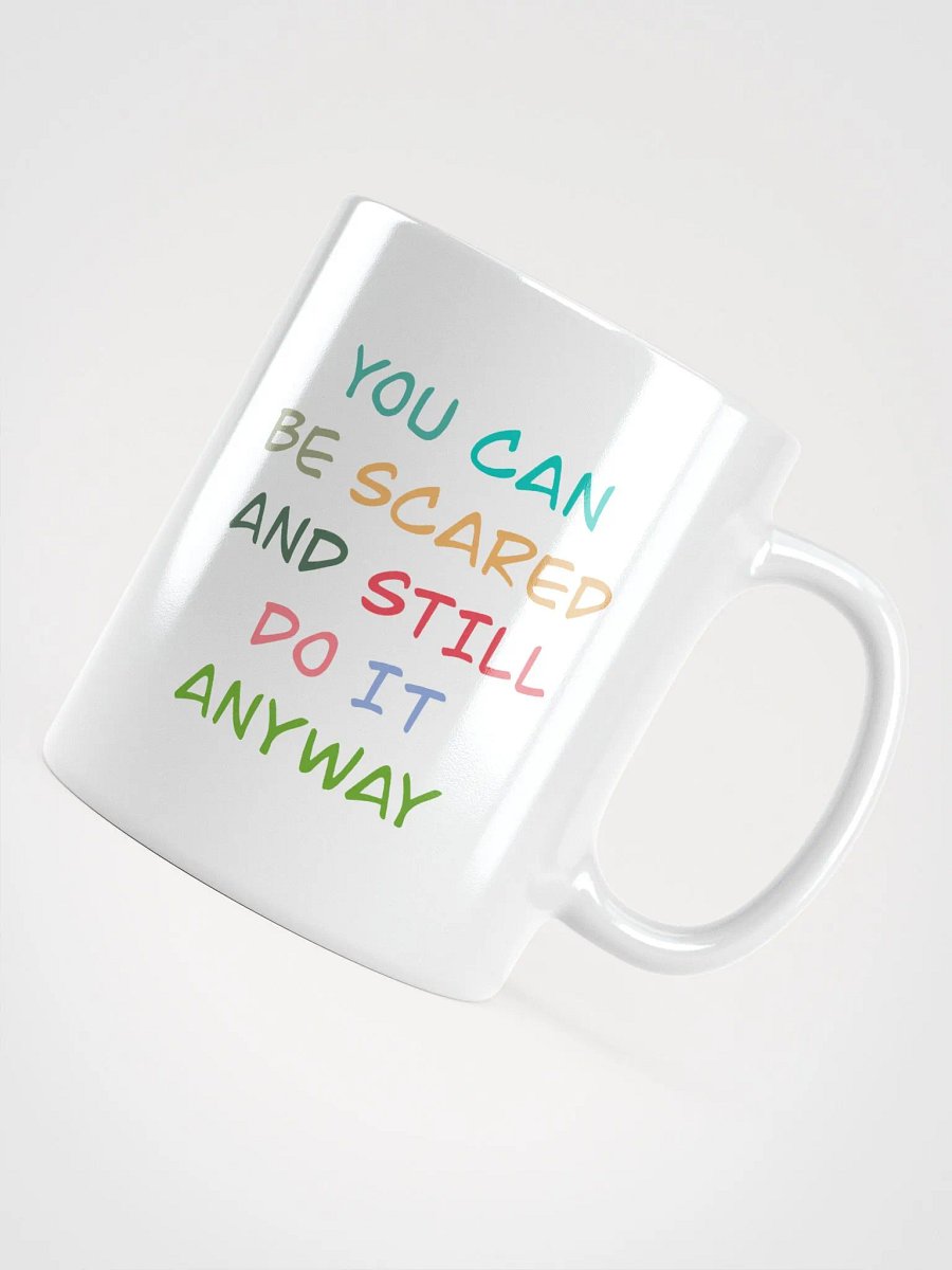 You can be scared and still do it anyway Mug product image (7)
