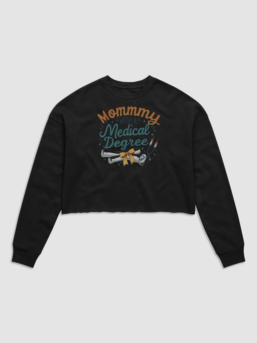 Mommy with a Medical Degree Graphic Crop Sweatshirt product image (1)
