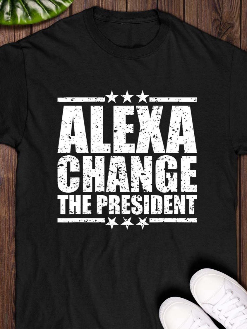 Alexa Change The President T-Shirt product image (1)
