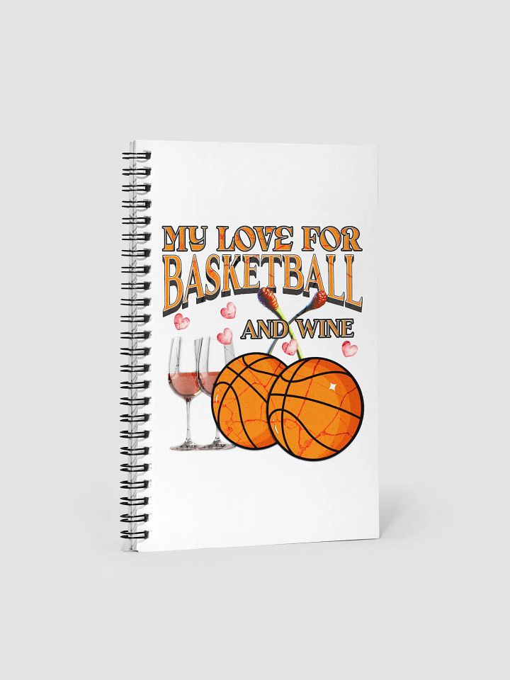 My Love For Basketball And Wine Sip and Score Spiral Notebook product image (2)