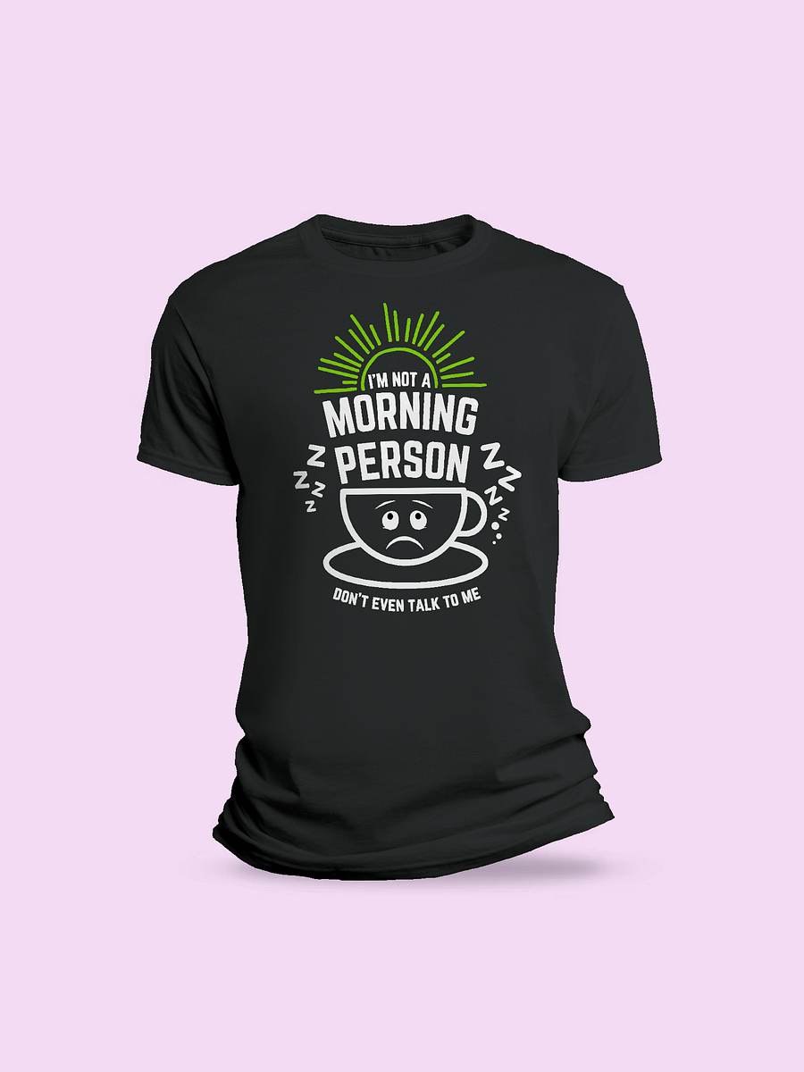 Not a Morning Person T-shirt product image (1)
