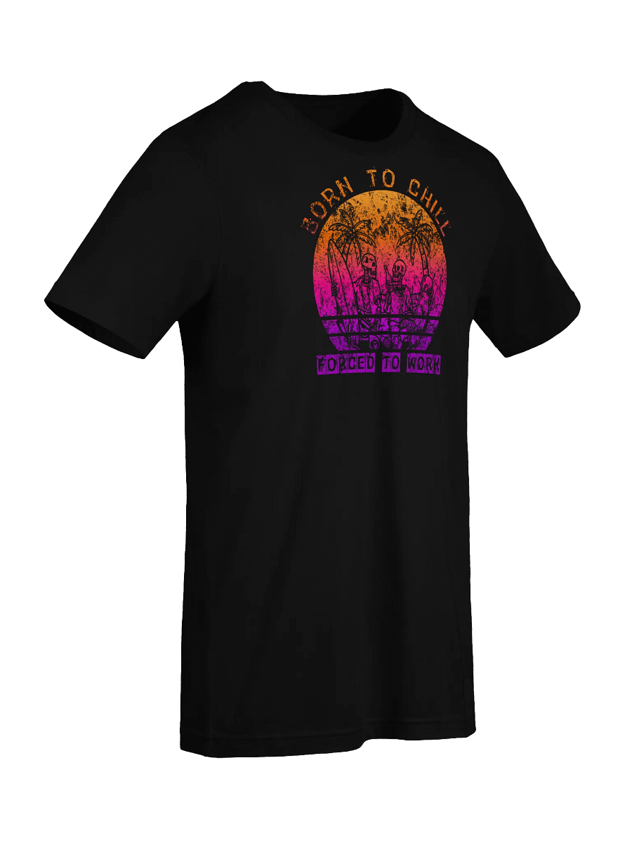 'Born To Chill Forced To Work' Skeletons T-Shirt | Surfer Skater Vacation Tee | Funny Anti-Work Humor product image (93)