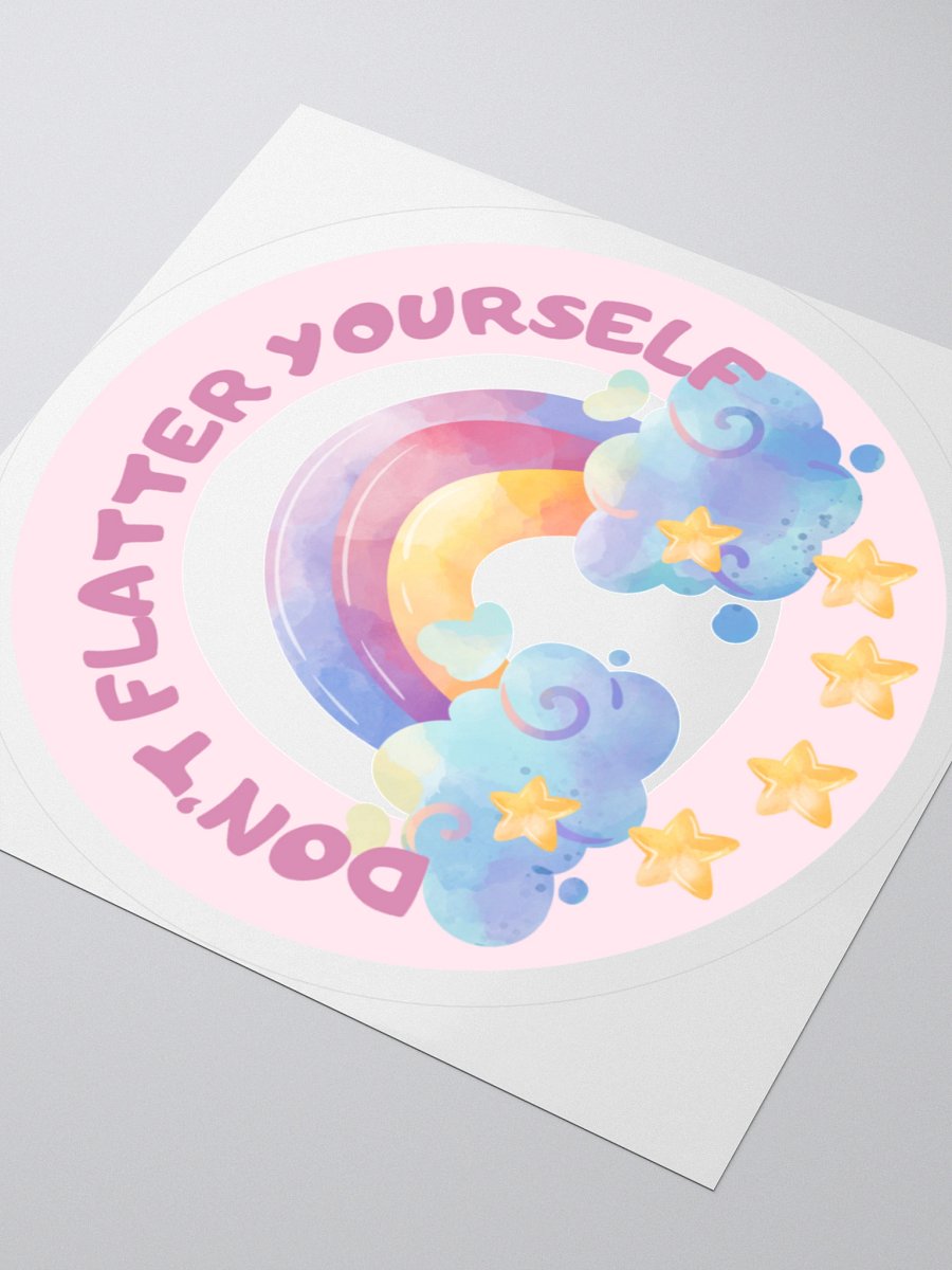 “Don’t Flatter Yourself” Sticker product image (6)