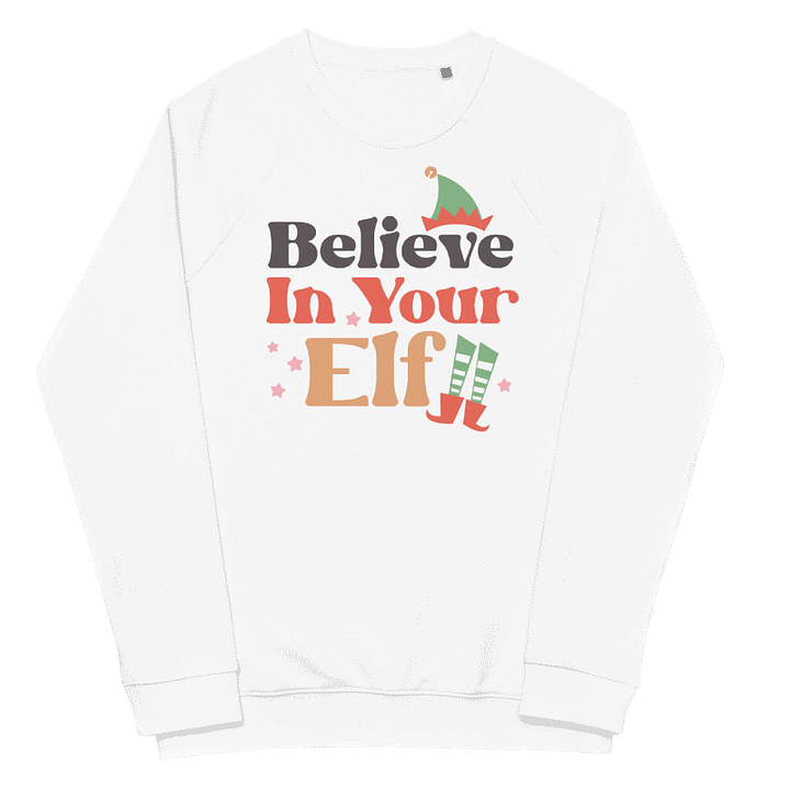 Believe In Your Elf Organic Raglan Sweatshirt product image (1)
