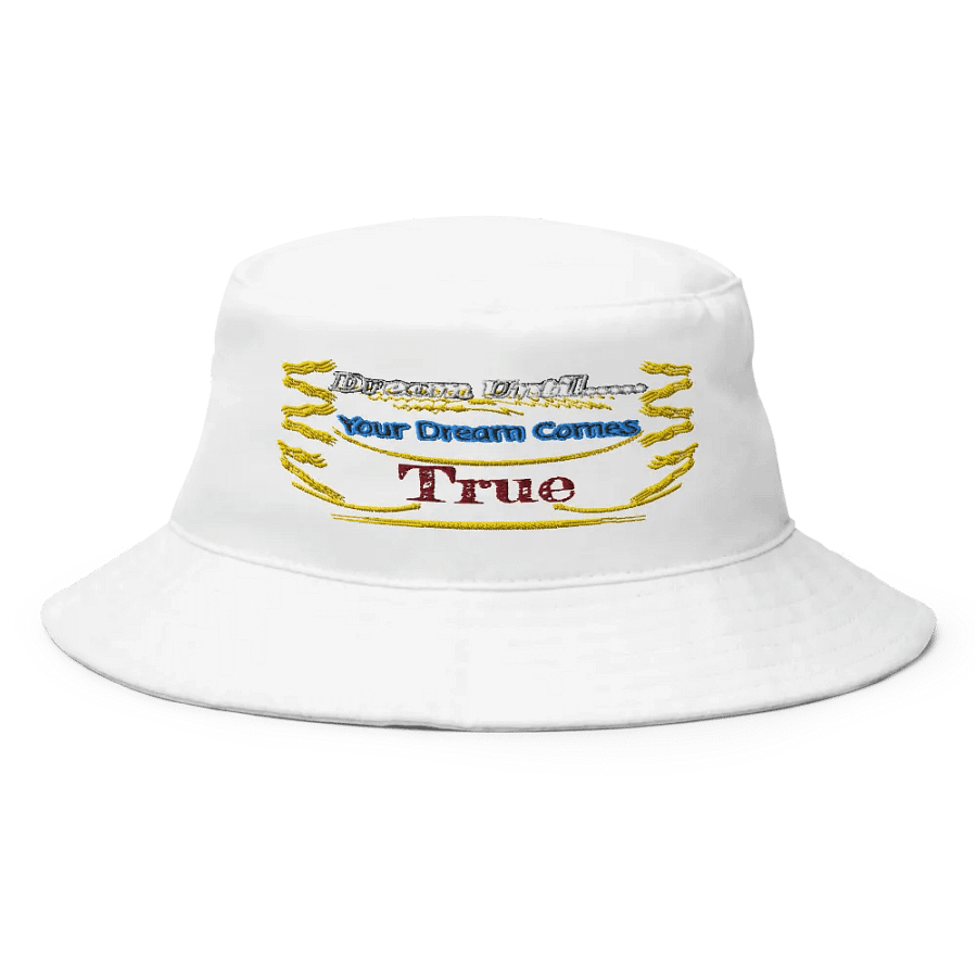 Dream Until.. Your Dream Comes True - Embroidered - White - Bucket Hat product image (1)