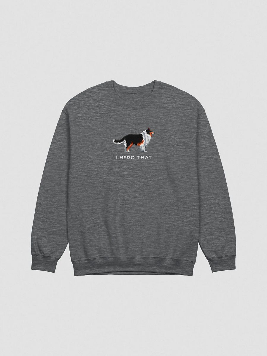 I Herd That Sweatshirt (Embroidered) of a Shetland Sheepdog(Tricolor) product image (4)