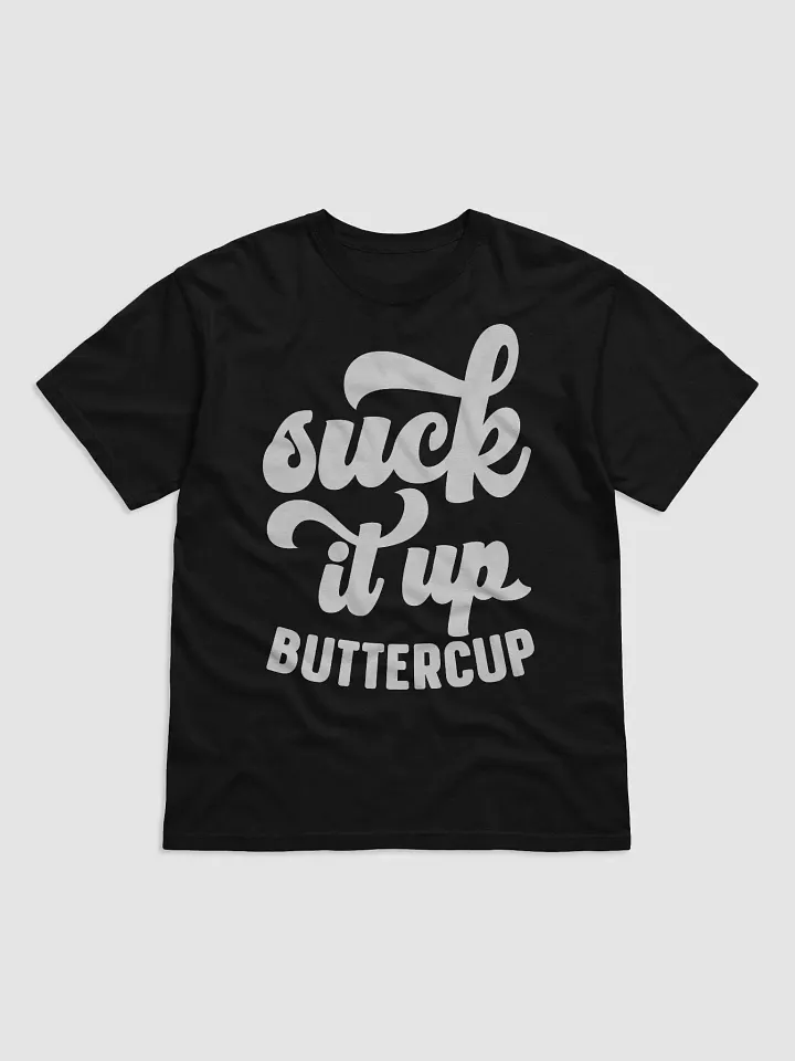 Suck It Up Buttercup Tee product image (1)