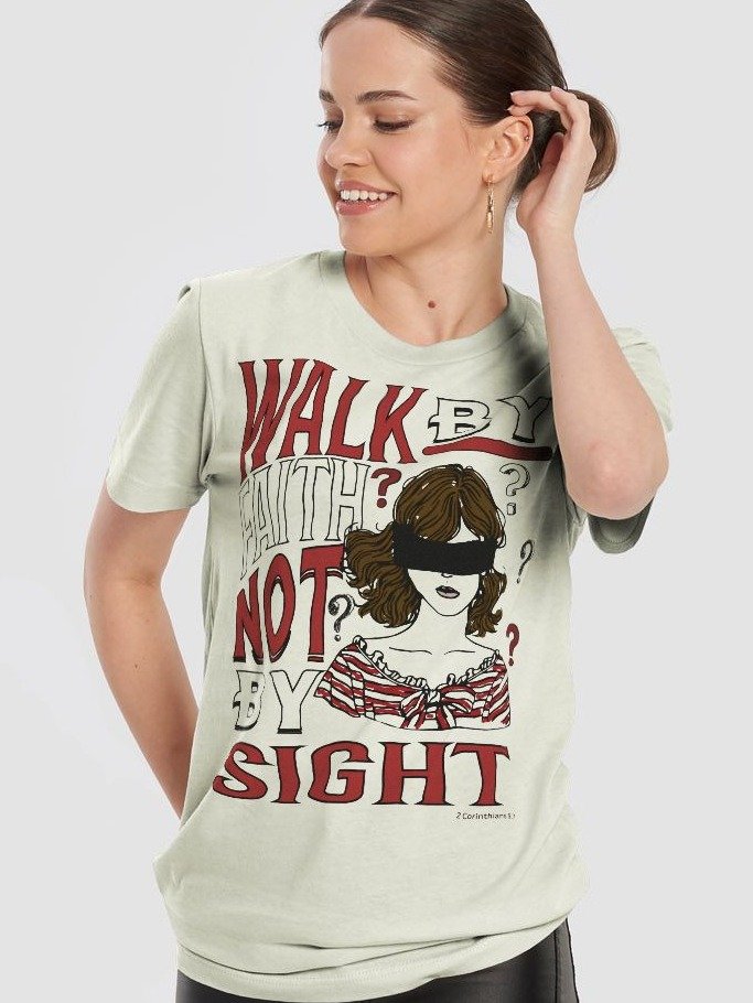 Walk By Faith Not By Sight- 2 Corinthians 5:7 T-Shirt product image (12)