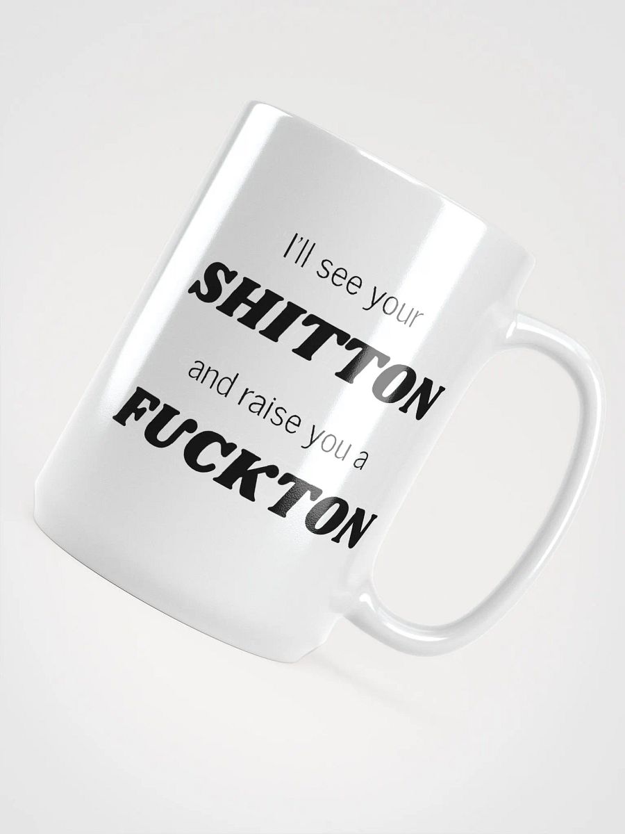 I'll see your Shit Ton Mug product image (4)