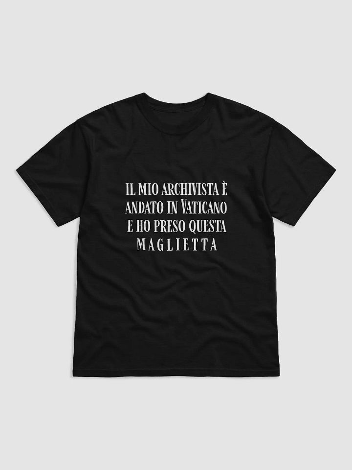 MY ARCHIVIST WENT TO THE VATICAN AND ALL I GOT WAS THIS T SHIRT - BLACK product image (1)