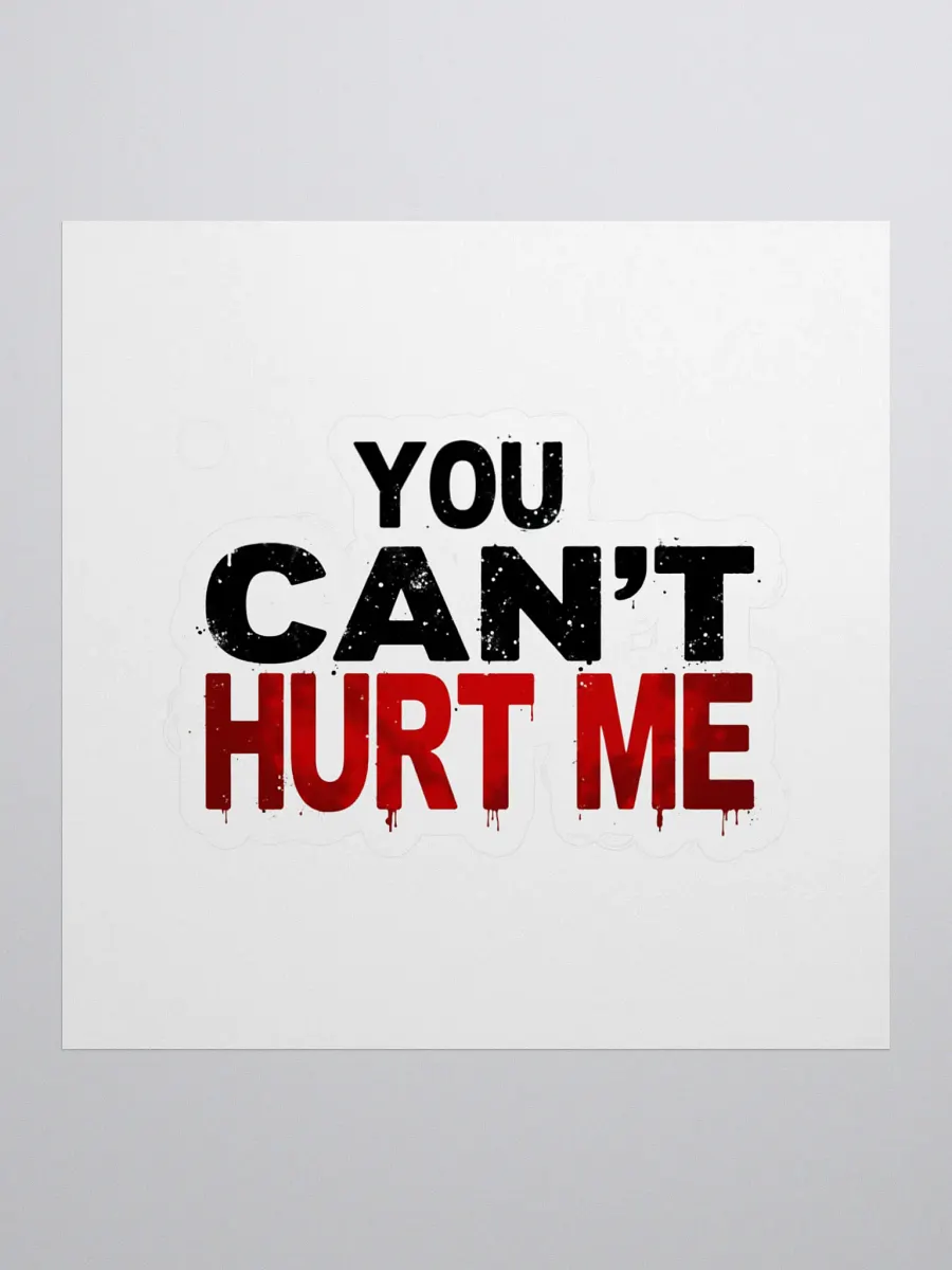 YOU CAN'T HURT ME - Motivational Distressed Stickers product image (1)