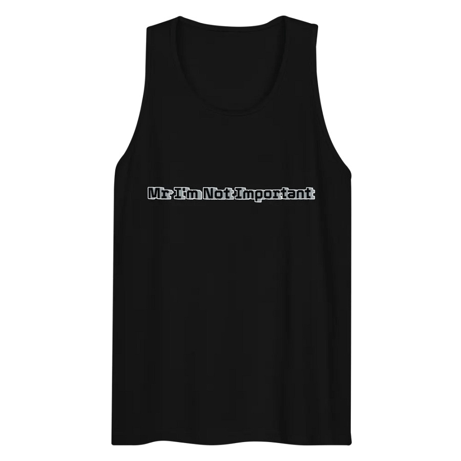 Men's Premium Tank Top - Mr I'm Not Important product image (10)