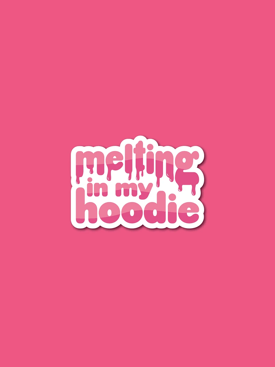Melting in My Hoodie Sticker product image (1)