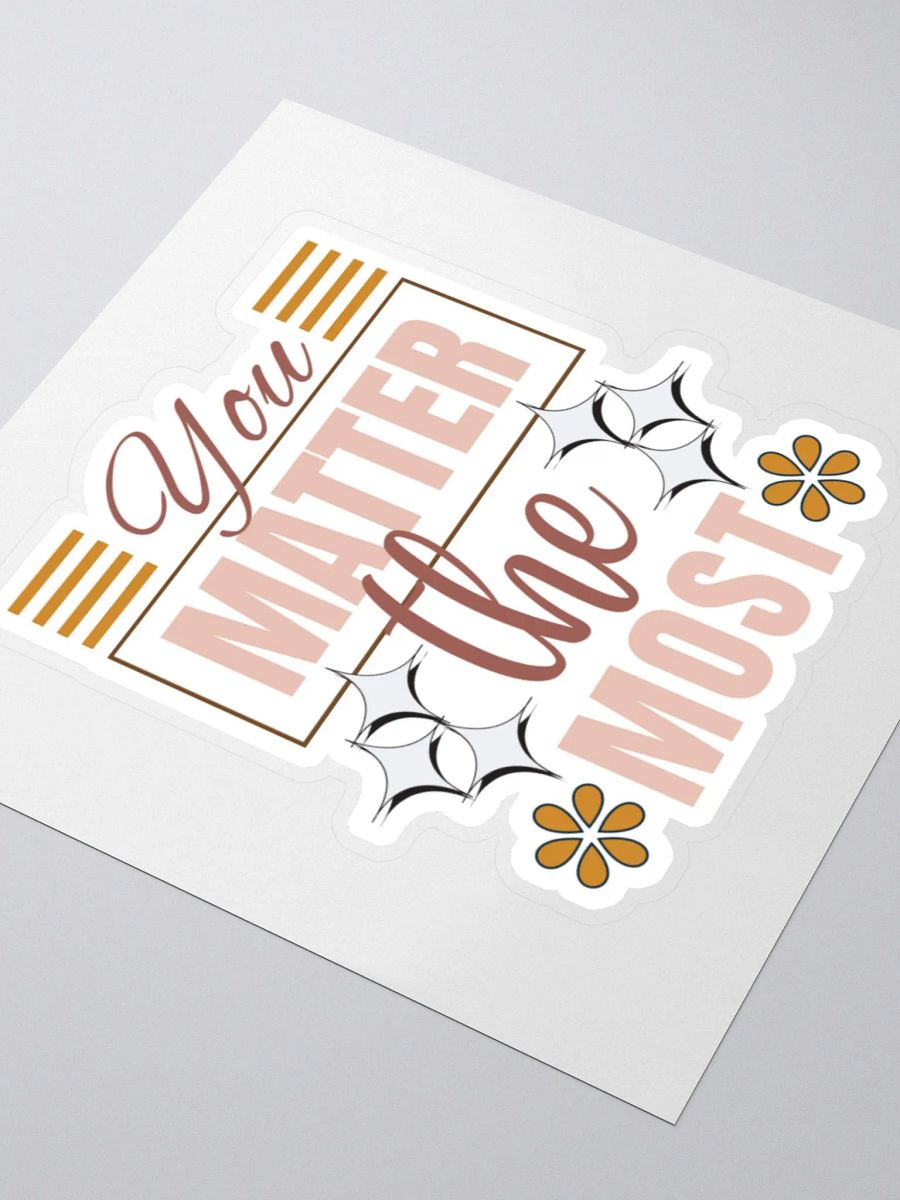 You Matter the Most Sticker product image (4)