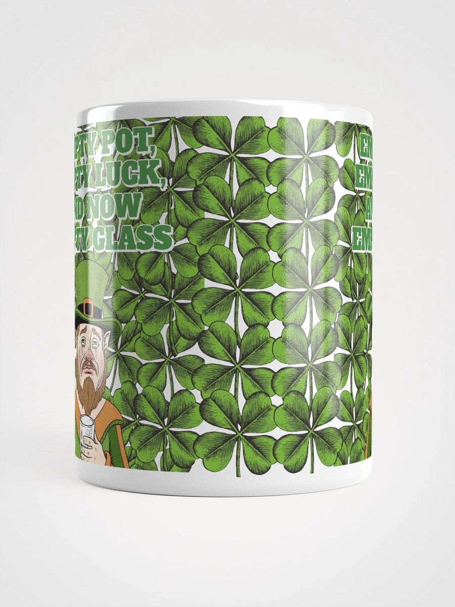 Empty Pot, Empty Luck, And Now Empty Glass - St. Patrick's Day White Mug product image (17)