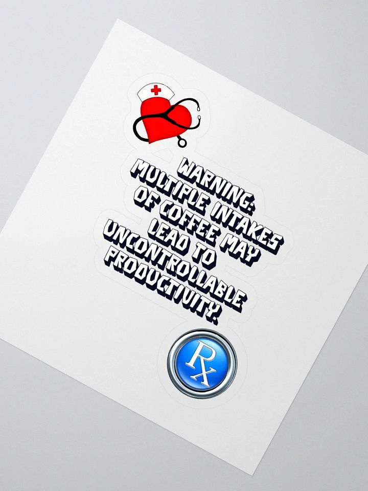 Multiple Intakes of Coffee May Lead To Productivity - Funny Sticker product image (2)