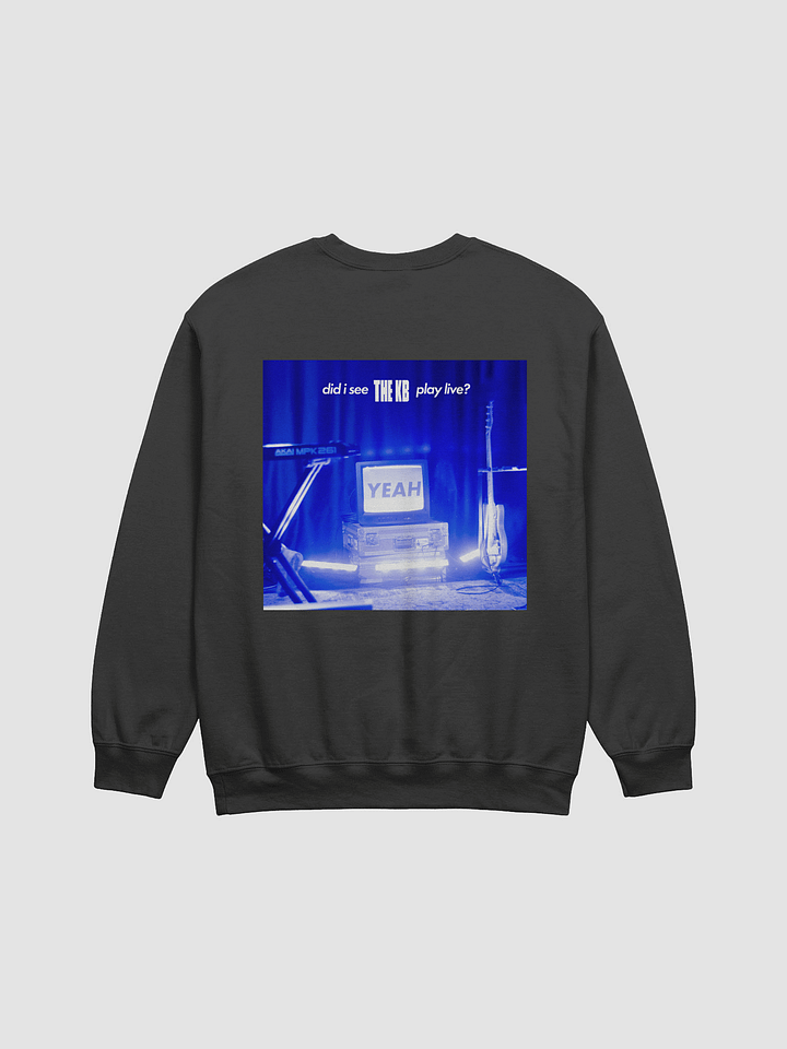 "Did I see THE KB Live?" Sweatshirt product image (2)