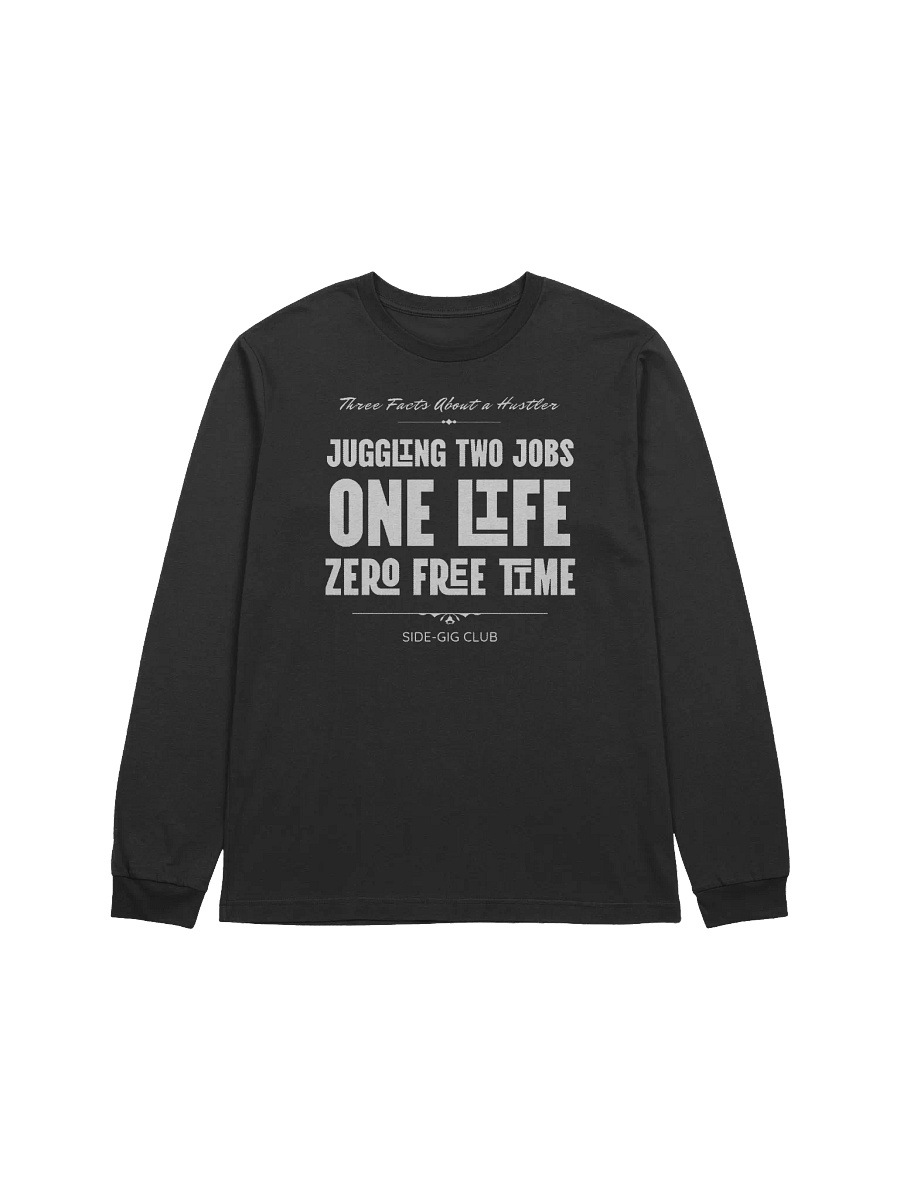 Three Facts About a Hustler – Side-Gig Club Collection Long Sleeve Tee product image (2)