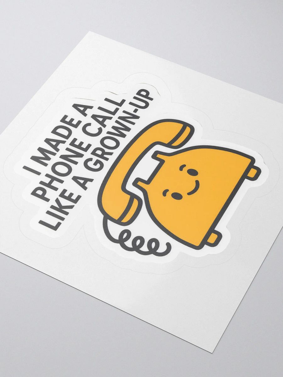 “I Made a Phone Call Like a Grown-Up” Sticker product image (11)