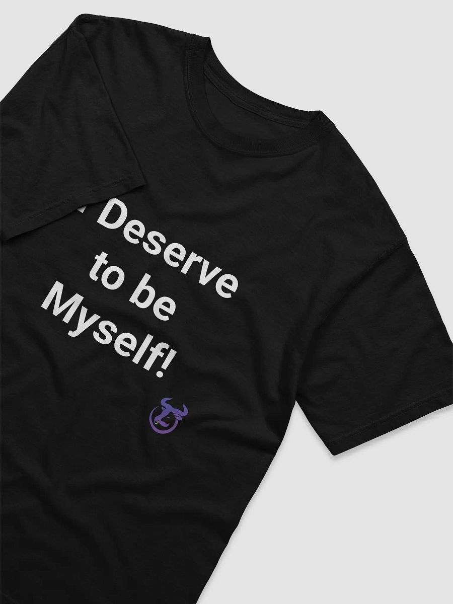 I Deserve to be Myself T-Shirt product image (3)