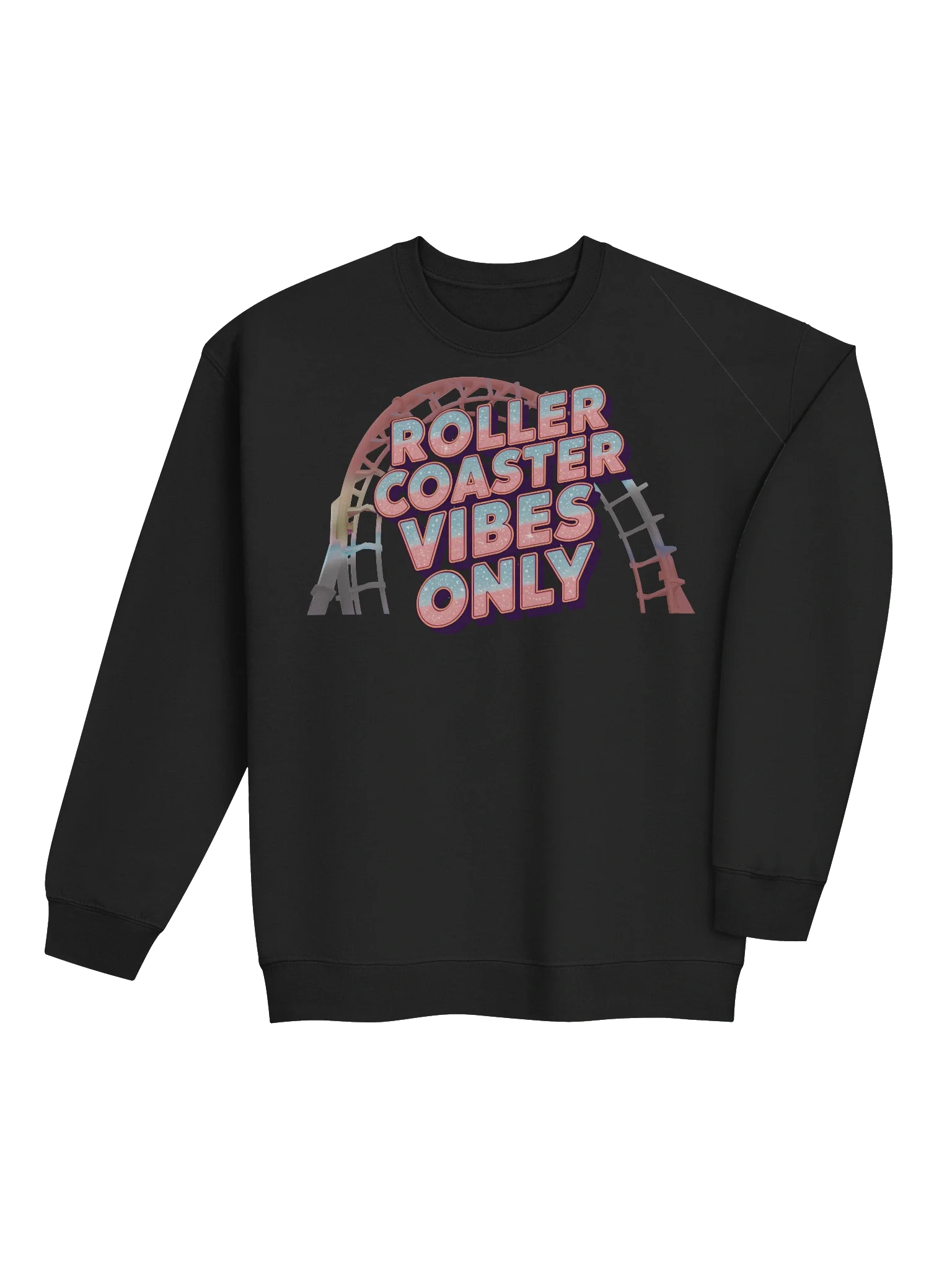 ROLLER COASTER VIBES ONLY Sweatshirt – Glittery Theme Park Thrill Ride Apparel product image (3)