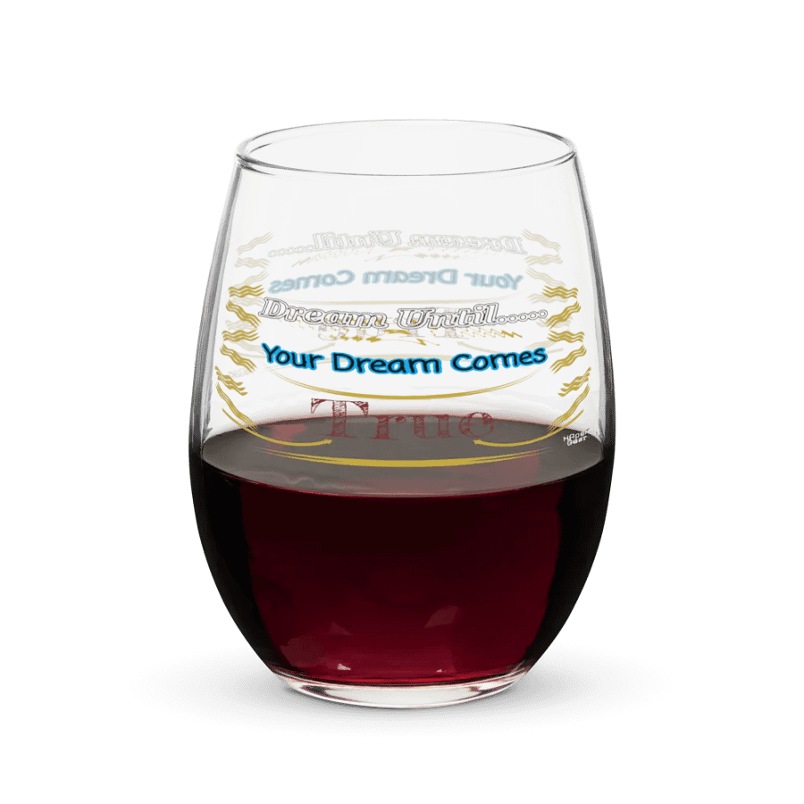 Dream Until.. Your Dream Comes True - Stemless Wine Glass product image (8)