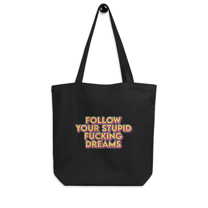 Follow Your Stupid Dreams Tote Bag product image (2)