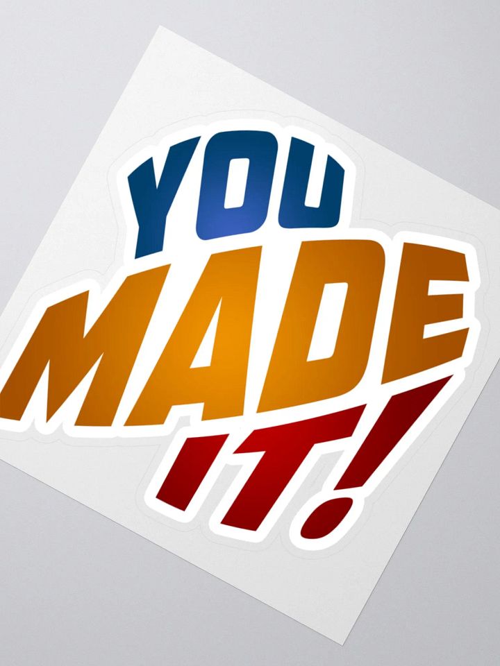 You Made It! Sticker product image (6)