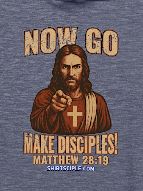 Now Go Make Disciples Hoodie product image (4)