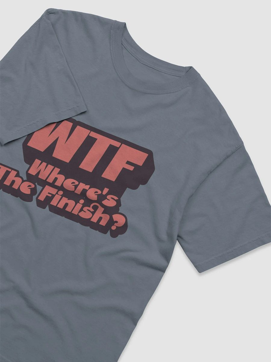 WTF Where's The Finish? Bold Tee product image (2)