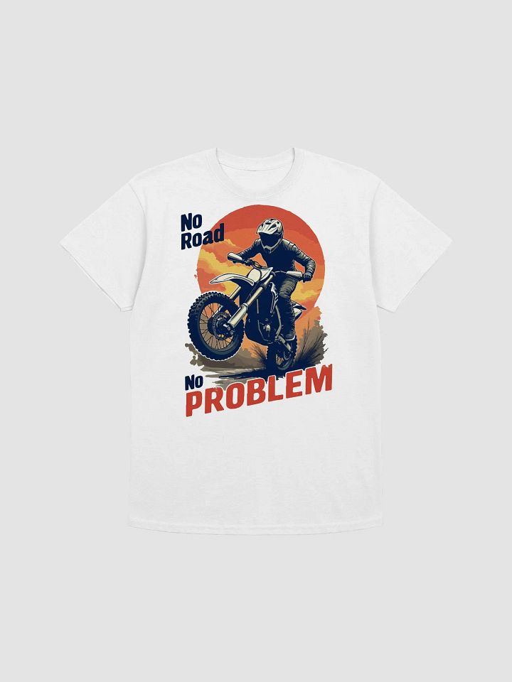 No Road, No Problem T-Shirt product image (1)