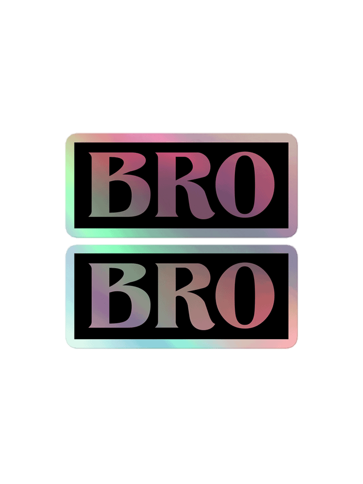 Bro x 2 holographic stickers product image (1)