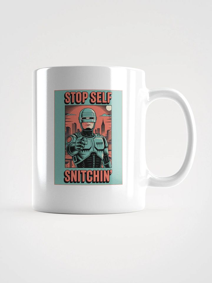 "STOP SELF SNITCHIN"" Mug product image (1)