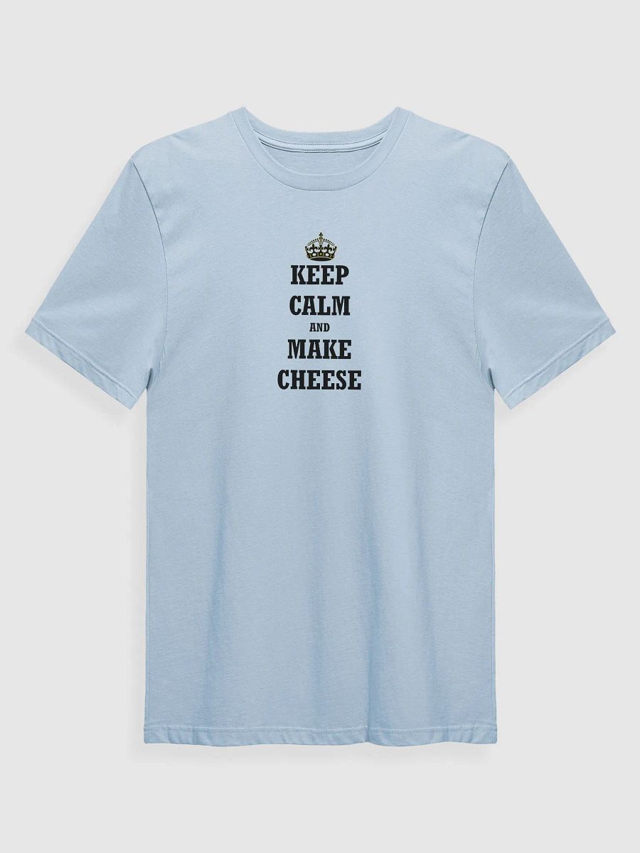 Keep Calm and Make Cheese T-Shirt product image (1)