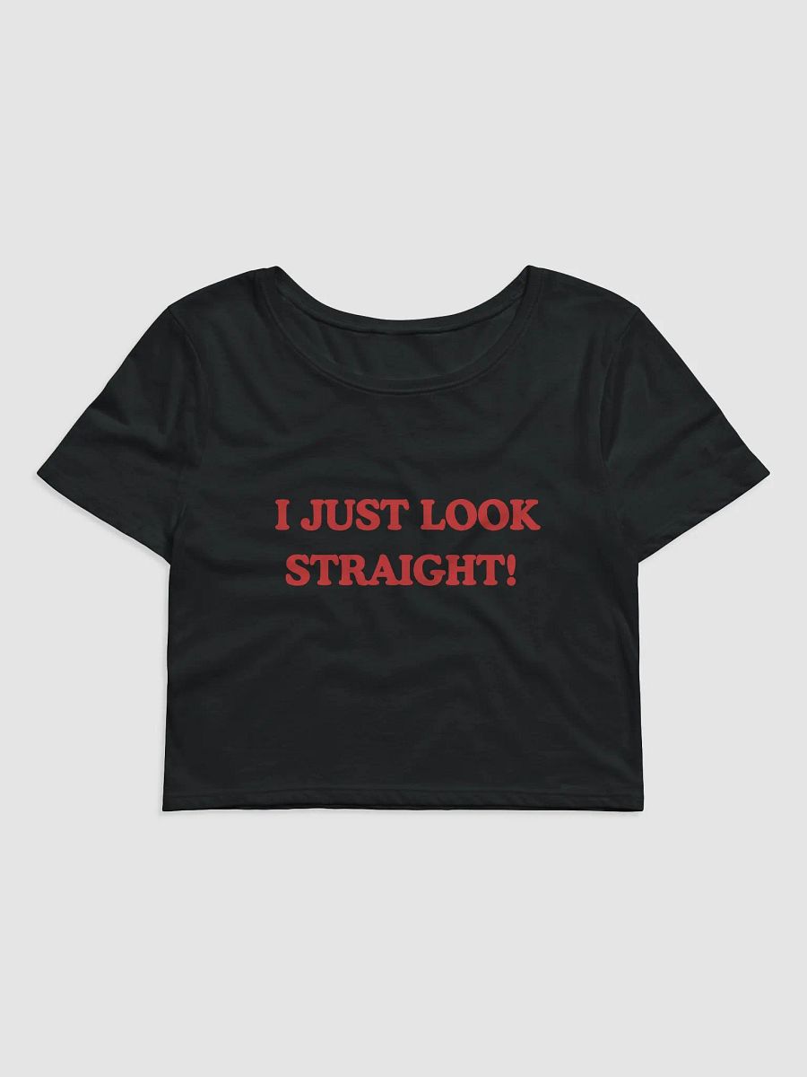 I Just Look Straight Baby Tee product image (1)