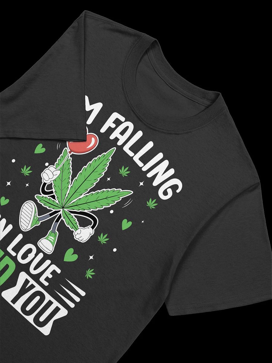 420 Weed - I'M FALLING IN LOVE WEED YOU T-Shirt product image (15)